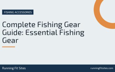 Complete Fishing Gear Guide: Essential Fishing Gear