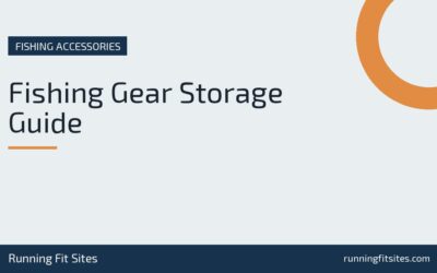 Fishing Gear Storage Guide