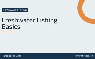 Freshwater Fishing Basics