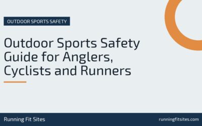 Outdoor Sports Safety Guide for Anglers, Cyclists and Runners